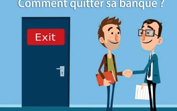 Comment quitter sa banque facilement