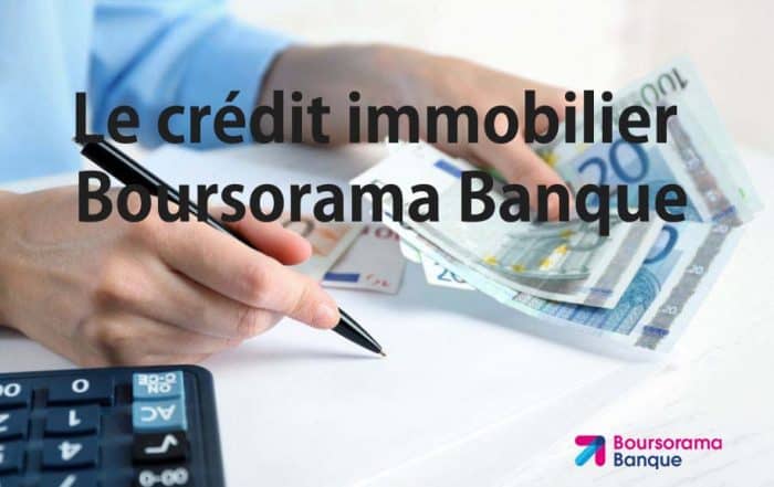 Crédit immobilier Boursorama Banque