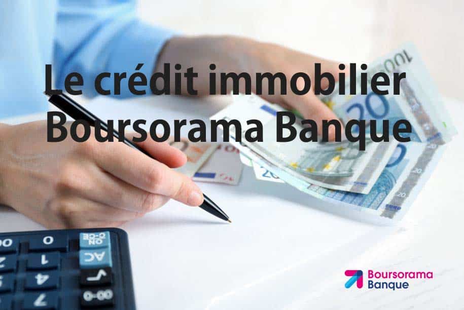 Crédit immobilier Boursorama Banque