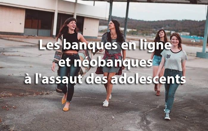 Actu banque en ligne adolescents