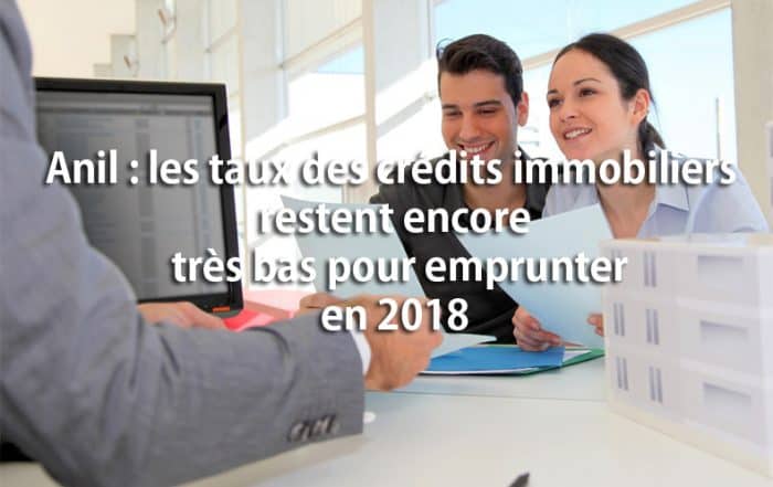 anil crédit immo restent encore très bas 2018