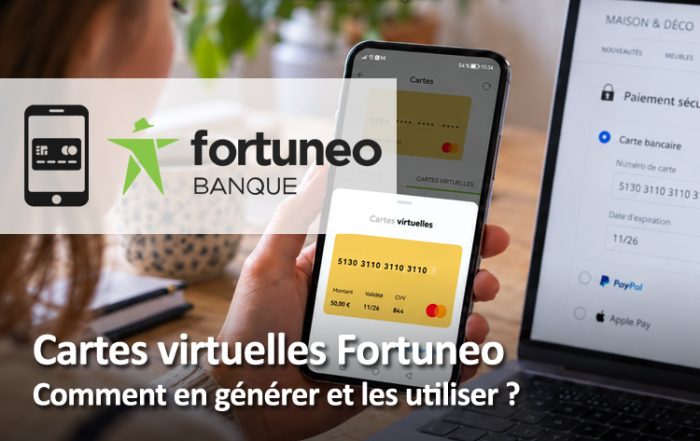 Voici comment créer et utiliser des cartes bancaires virtuelle chez Fortuneo