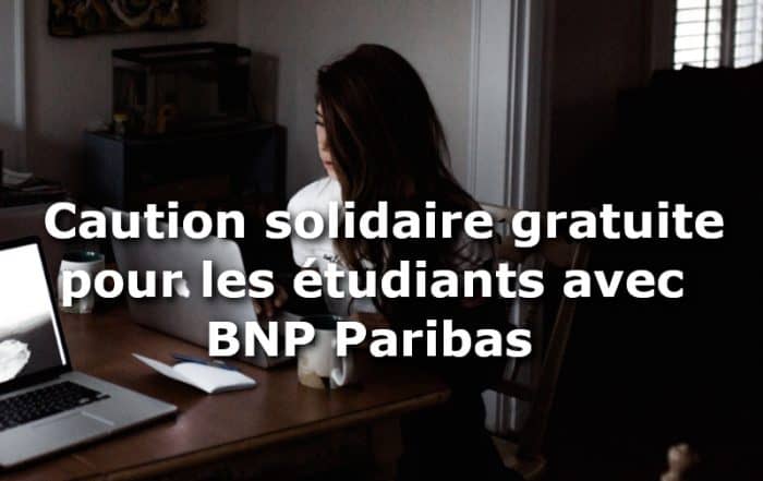 caution solidaire gratuite BNP Paribas
