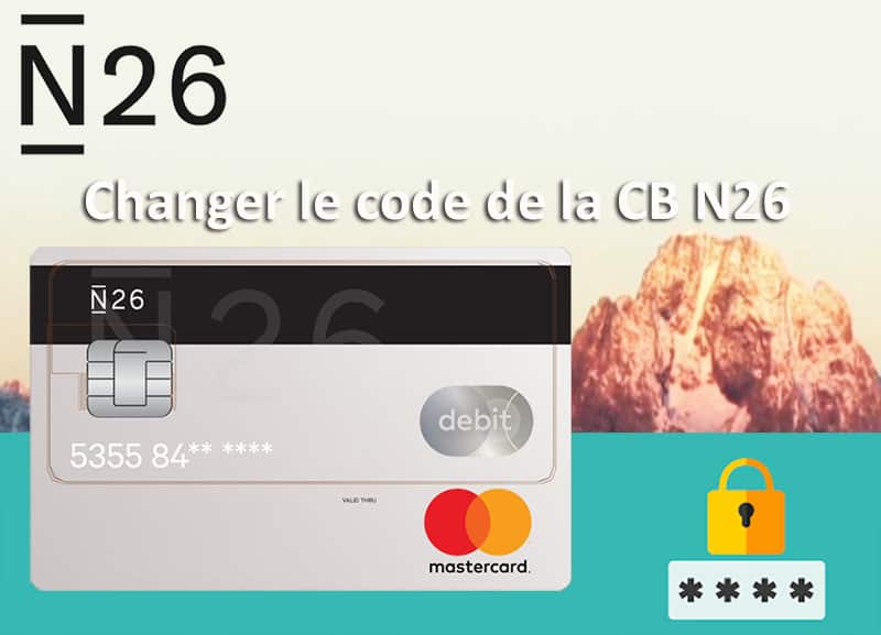 Changer le code de la carte bancaire n26
