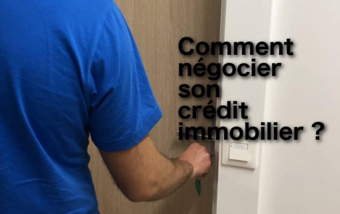 comment négocier son crédit immobilier