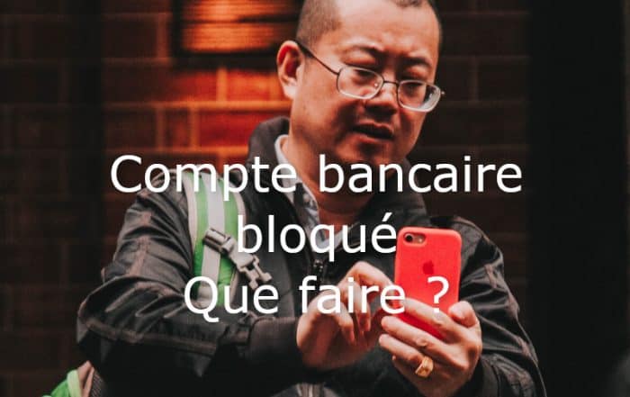 debloquer compte bancaire bloque