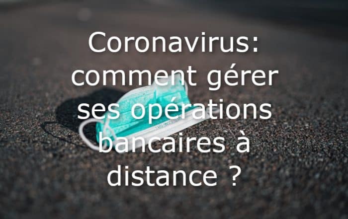 coronavirus gerer compte bancaire a distance