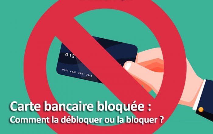 Comment débloquer une carte bancaire bloquée ?