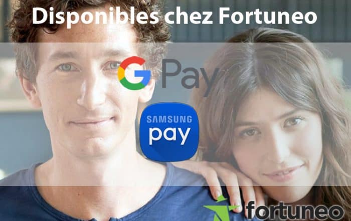 Google Pay et Samsung Pay chez Fortuneo
