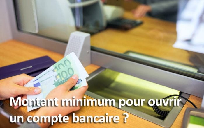 Montant minimum pour ouvrir un compte bancaire