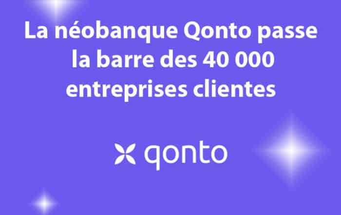neobanque Qonto passe la barre des 40 000 entreprises