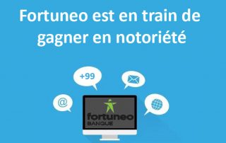 notoriété fortuneo