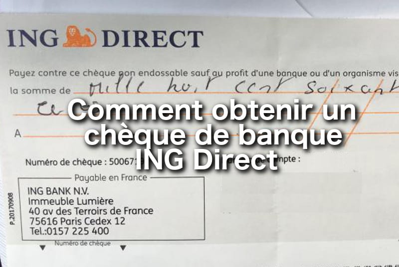 Comment obtenir un chèque de banque ING Direct ? – 01 banque en ligne