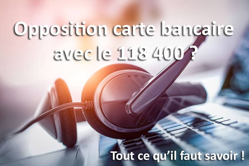Opposition carte bancaire avec le 118400