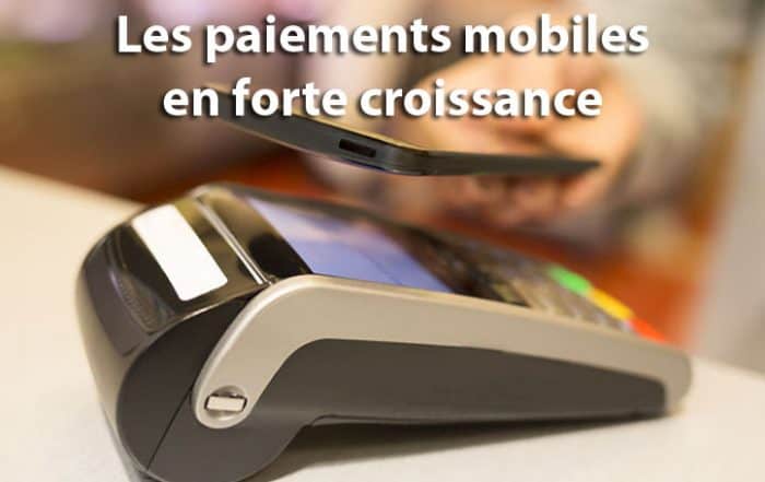 Les paiements mobiles en forte croissance