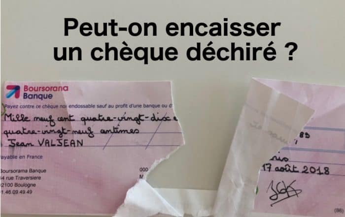 Peut-on encaisser un chèque déchiré?