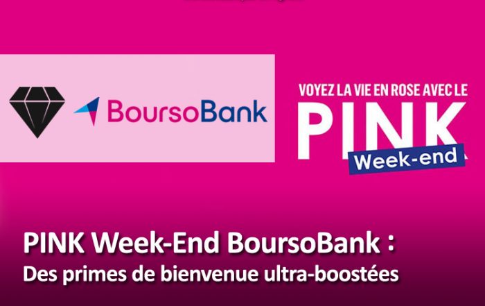 Les primes de bienvenue boostées avec le PINK Week-End de BoursoBank