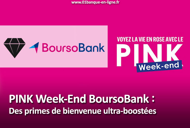 Les primes de bienvenue boostées avec le PINK Week-End de BoursoBank