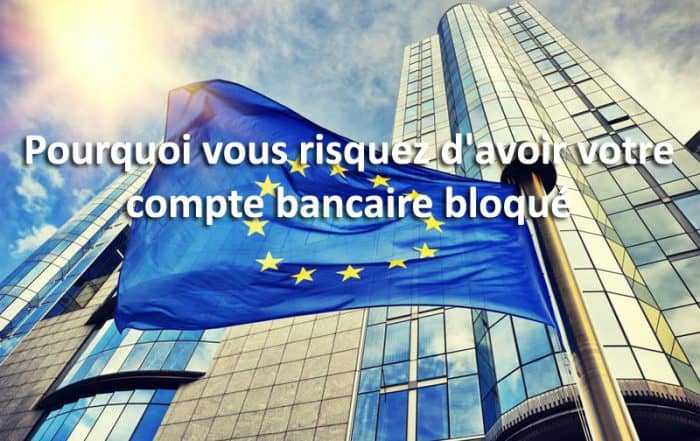 Pourquoi vous risquez d'avoir votre compte bancaire bloqué