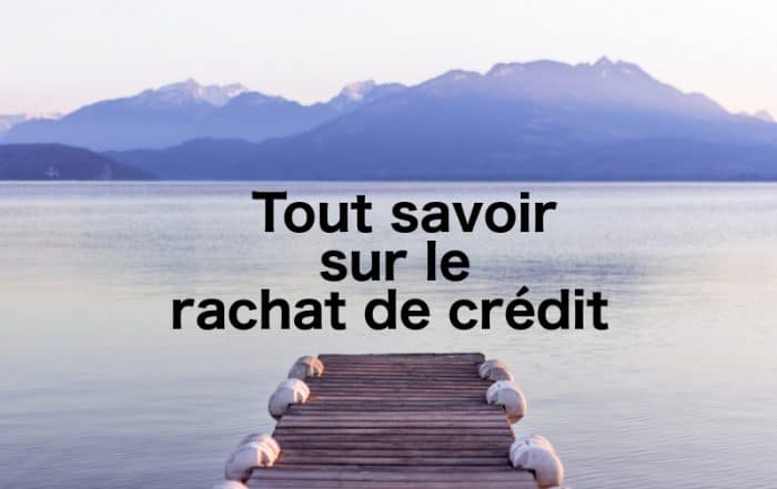 tout savoir regroupement de crédit