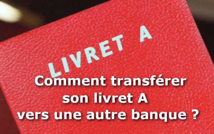 transferer son livret a vers une autre banque